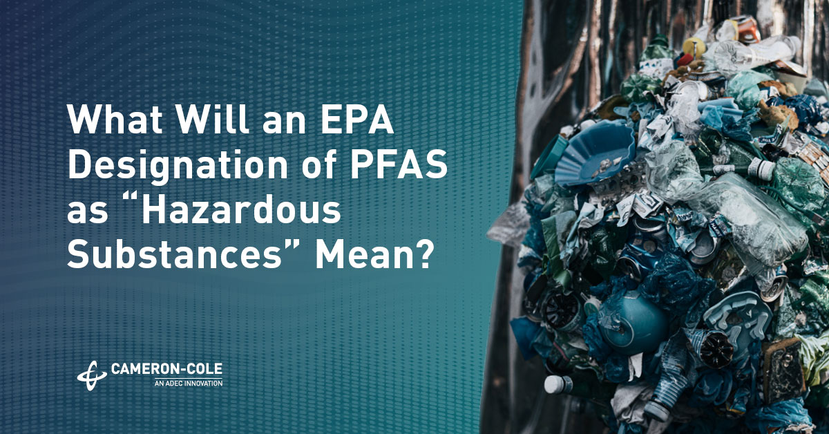 What Will an EPA Designation of PFAS as “Hazardous Substances” Mean? banner